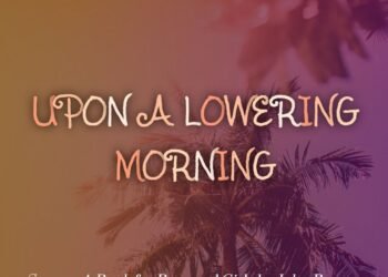 UPON A LOWERING MORNING