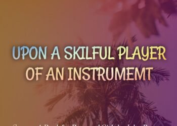 UPON A SKILFUL PLAYER OF AN INSTRUMENT