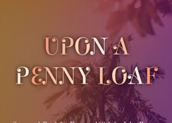 UPON A PENNY LOAF
