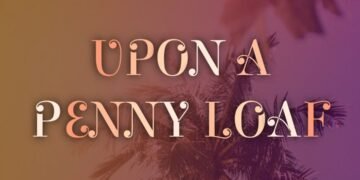 UPON A PENNY LOAF
