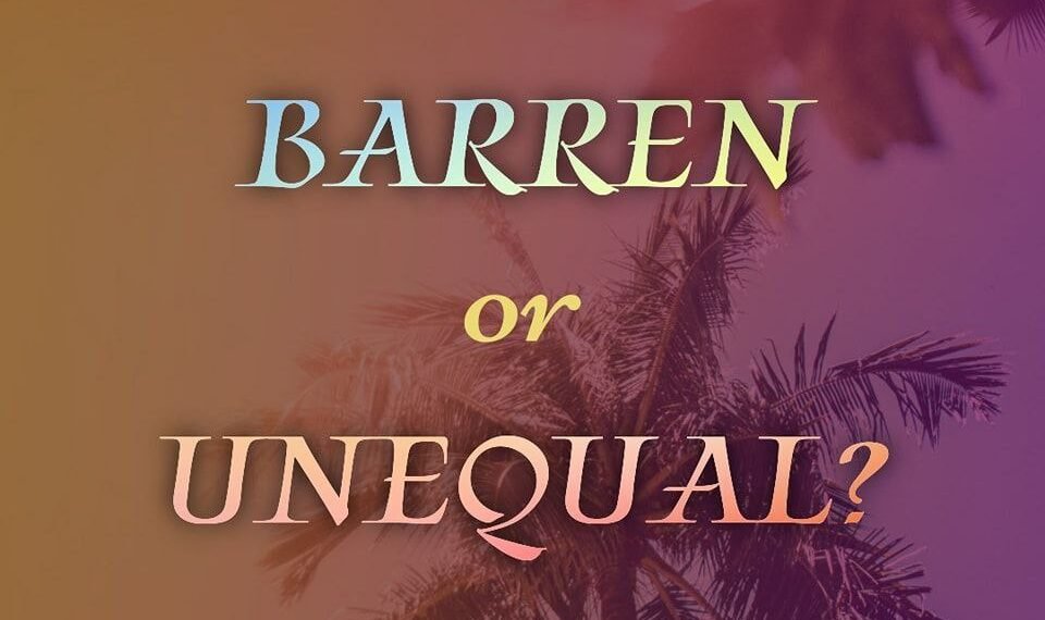BARREN OR UNEQUAL