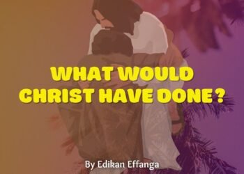 WHAT WOULD CHRIST HAVE DONE?