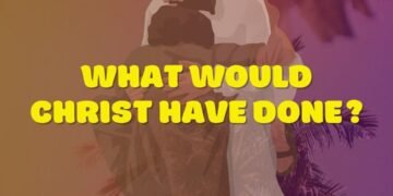 WHAT WOULD CHRIST HAVE DONE?