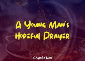 A YOUNG MAN’S HOPEFUL PRAYER