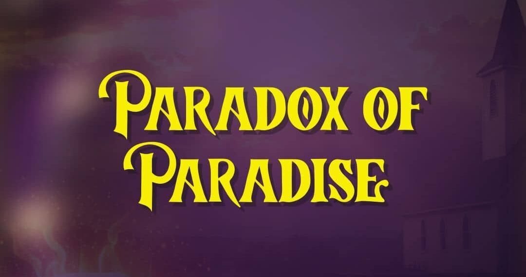 PARADOX OF PARADISE