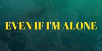 EVEN IF I’M ALONE