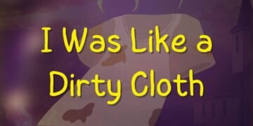 I WAS LIKE A DIRTY CLOTH