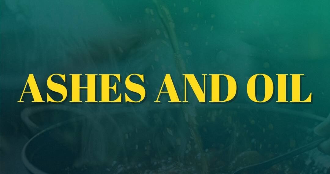 ASHES AND OIL