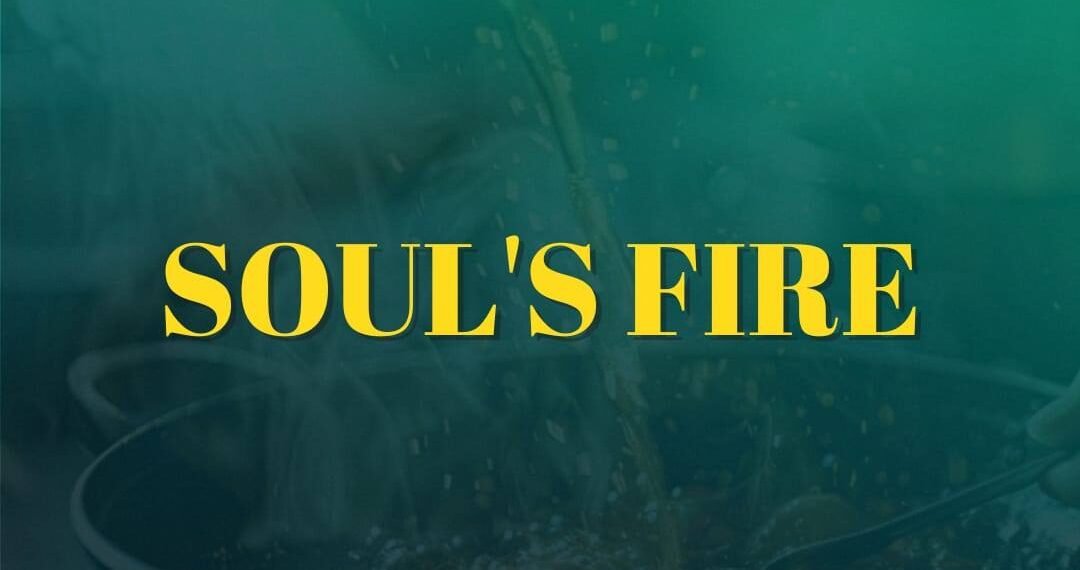 SOUL’S FIRE