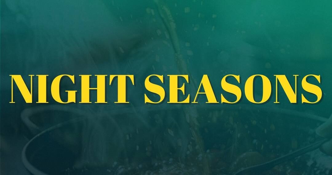NIGHT SEASONS