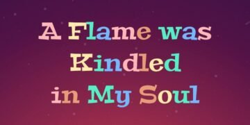 A FLAME WAS KINDLED IN MY SOUL (PART 2)