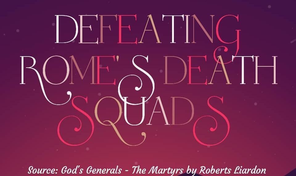 DEFEATING ROME’S DEATH SQUADS (PART 4)