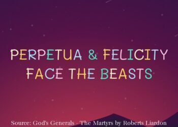 PERPETUA & FELICITY FACE THE BEASTS (PART 1)