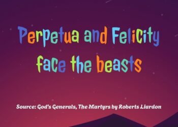 PERPETUA & FELICITY FACE THE BEASTS (PART 6)
