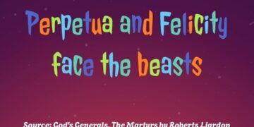 PERPETUA & FELICITY FACE THE BEASTS (PART 6)
