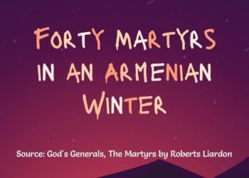 FORTY MARTYRS IN AN ARMENIAN WINTER (PART 1)