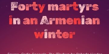 FORTY MARTYRS IN AN ARMENIAN WINTER (PART 2)