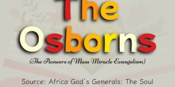THE OSBORNS (THE PIONEERS OF MASS MIRACLE ENVANGELISM) PART 2