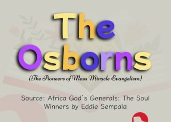 THE OSBORNS (THE PIONEERS OF MASS MIRACLE ENVANGELISM) PART 4