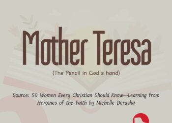 MOTHER TERESA (The Pencil in God’s Hand) (Part 5)