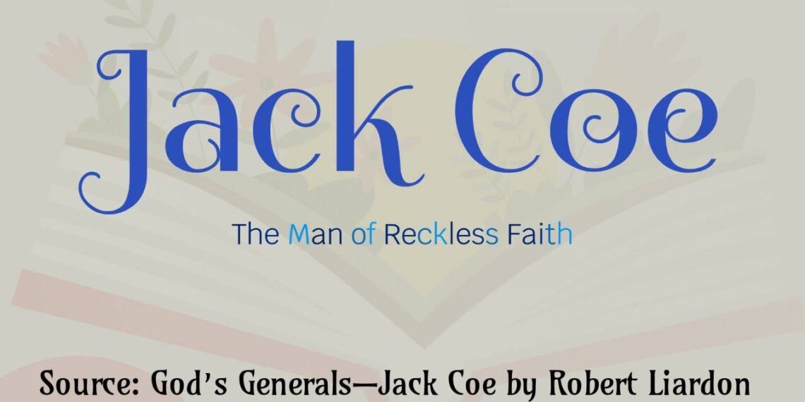 JACK COE THE MAN OF RECKLESS FAITH