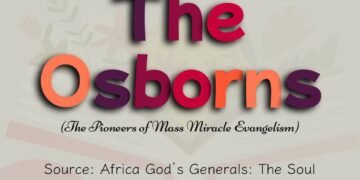 THE OSBORNS (THE PIONEERS OF MASS MIRACLE ENVANGELISM)