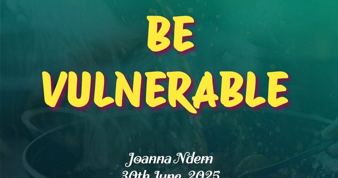 BE VULNERABLE