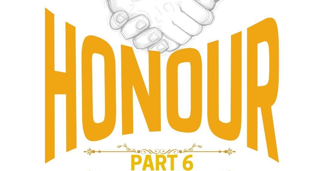 HONOUR (PART 6)
