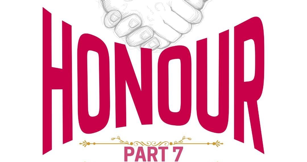 HONOUR (PART 7)