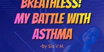BREATHLESS: MY BATTLE WITH ASTHMA