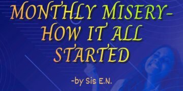 MONTHLY MISERY (PART 2) – HOW IT ALL STARTED