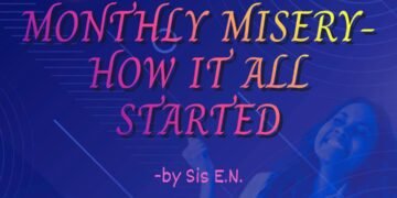 MONTHLY MISERY (PART 3) – HOW IT ALL STARTED