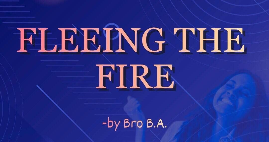 FLEEING THE FIRE